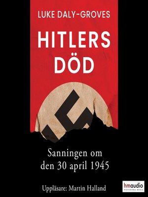 cover image of Hitlers död. Sanningen om den 30 april 1945